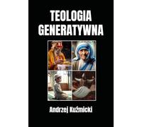 TEOLOGIA GENERATYWNA: Jedność ludzkich wyobrażeń