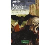 Teología joanea: Salvación ofrecida por Dios y acogida por el hombre (ESTUDIOS Y ENSAYOS)
