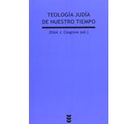 Teologia JUDIA De Nuestro Tiempo: Una nueva generación explora los fundamentos y el futuro de la fe judía: 192 (Verdad e Imagen)