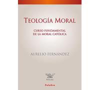 Teologia Moral. Curso Fundamental De La: Curso Fundamental de La Moral Catolica (Pelícano)