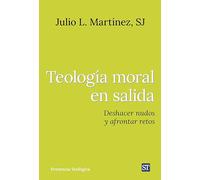 Teología moral en salida: Deshacer nudos y afrontar retos: 305 (Presencia Teologica)