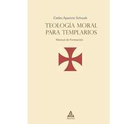 Teología moral para templarios: Manual de Formación: 4 (DELFOS)