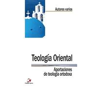 Teología oriental: Aportaciones de teología ortodoxa (Teología en diálogo)