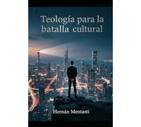 Teología para la batalla cultural: Edición divulgación