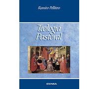 Teología Pastoral: La misión evangelizadora de la Iglesia (Manuales de Teología)