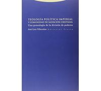 Teología Política Imperial Y Comunidad De Salvación Cristiana: Una genealogía de la división de poderes (Estructuras y procesos. Ciencias Sociales)