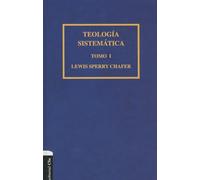 TEOLOGIA SISTEMATICA DE CHAFER TOMO 1