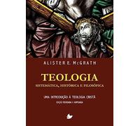 Teologia Sistemática, Histórica e Filosófica. 2ª Ed. Revisada e Ampliada.