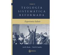 Teología Sistemática Reformada: Experientia Salutis