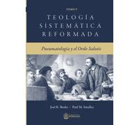 Teología Sistemática Reformada: Pneumatología y el Ordo Salutis