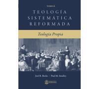 Teología Sistemática Reformada: Teologia Propia