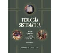 Teología Sistemática: Volumen 1: del Canon a la Conceptualización Volume 1