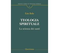 Teologia spirituale. La scienza dei santi (Grandi opere)