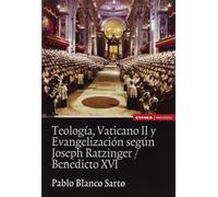 Teología, Vaticano II y Evangelización según Joseph Ratzinger/Benedicto XVI: Nuevos Estudios (ASTROLABIO RELIGION)