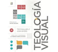 Teología visual: Cómo Ver Y Comprender La Verdad Acerca De Dios