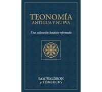 Teonomía Antigua y Vieja: Una valoración bautista reformada