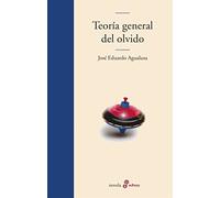 Teor¡a general del olvido (Edhasa Literaria)