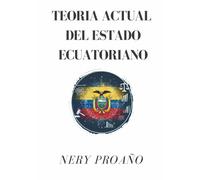 TEORIA ACTUAL DEL ESTADO ECUATORIANO