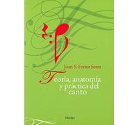 Teoría, anatomía y práctica del canto (SIN COLECCION)