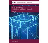 Teoria archeologica e archeologie dell'Europa medievale (PaST. Percorsi, Strumenti e Temi di Archeologia)