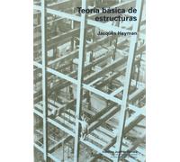 Teoría básica de estructuras (TEXTOS SOBRE TEORIA E HISTORIA CONSTRUCI)