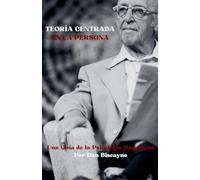 Teoría Centrada en la Persona: Una Guía de la Psicología Rogeriana: 6 (Teorías Psicológicas)