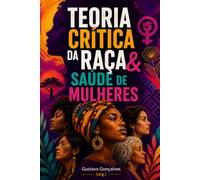 Teoria Crítica da Raça & Saúde de mulheres