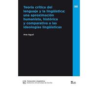 Teoría crítica del lenguaje y la lingüística: una aproximación humanista, histórica y comparativa a las ideologías lingüísticas: 98