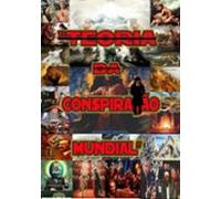 Teoria Da Conspiração Mundial (ebook)