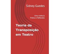 Teoria da Transposição em Teatro: Uma vivência Prática e Reflexões