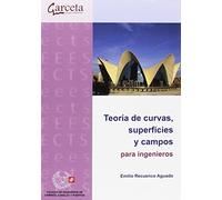 Teoría de curvas superficies y campos para ingenieros (COLEGIO INGENIEROS CAMINOS,CANALES Y...)