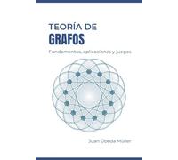Teoría de grafos: Fundamentos, aplicaciones y juegos