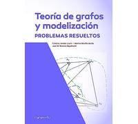 Teoría de grafos y modelización. Problemas resueltos (Matemáticas)