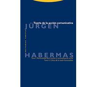 Teoría De La Acción Comunicativa. I. Racionalidad De La Acción Y Racionalización Social. II. Crítica De La Razón Funcionalista (Estructuras y procesos. Filosofía)