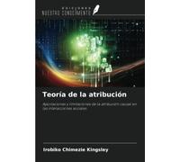 Teoría de la atribución: Aportaciones y limitaciones de la atribución causal en las interacciones sociales