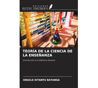 TEORÍA DE LA CIENCIA DE LA ENSEÑANZA: Introducción a la Didáctica General