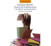 Teoría de la democracia. 1. El debate contemporáneo: El debate contemporáneo / The contemporary debate (Alianza universidad (AU))