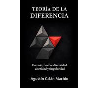 TEORÍA DE LA DIFERENCIA: El eterno retorno de lo diferente (Los límites del conocimiento)