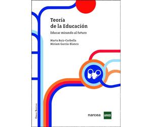 TEORÍA DE LA EDUCACIÓN: Educar mirando al futuro: 7 (Obras Básicas)