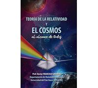 Teoría de la Relatividad y el Cosmos (al alcance de todos)