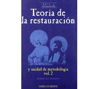 Teoría de la restauración y unidad de metodología: Vol.2 (Arte y Restauración)
