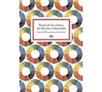 Teoría De Los colores: las Láminas Comentadas: Las Láminas Comentadas/ the Commented Sheets (SIN COLECCION)