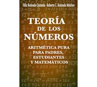 Teoría de los números: Aritmética pura para padres, estudiantes y matemáticos