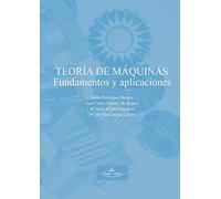 Teoría de máquinas. Fundamentos y aplicaciones (SIN COLECCION)