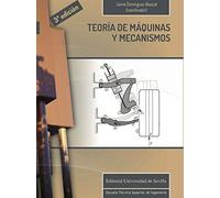Teoría de máquinas y mecanismos: 11 (Monografías de la Escuela Técnica Superior de Ingeniería)