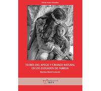 Teoría del apego y crianza natural en los juzgados de familia: 2 (Ciències Socials i Humanitats)