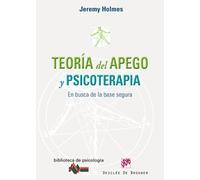 Teoría del apego y psicoterapia: En busca de la base segura: 159 (Biblioteca de Psicología)