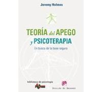 Teoria Del Apego Y Psicoterapia: En Busca De La Base Segura
