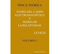 Teoría del campo electromagnético y teoría de la relatividad: 1 (Física teórica de Levich)