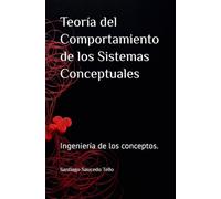 Teoría del Comportamiento de los Sistemas Conceptuales: Ingeniería de los conceptos.